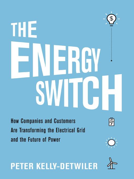 Title details for The Energy Switch by Peter Kelly-Detwiler - Available